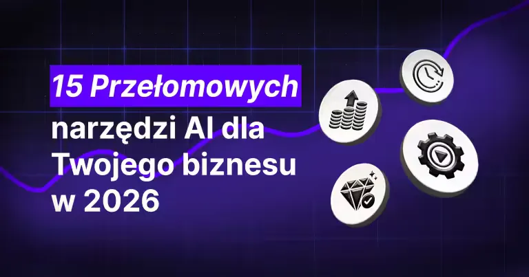 15 przełomowych narzędzi AI, które odmienią Twój biznes w 2026